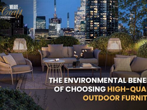 The Environmental Benefits of Choosing High-Quality Outdoor Furniture